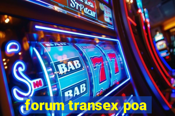 forum transex poa